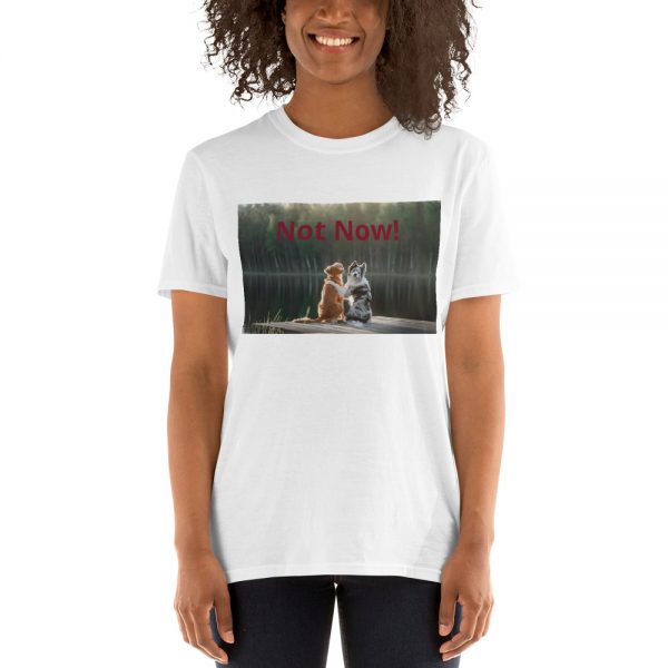 Short-Sleeve Unisex T-Shirt Not Now! - Image 2