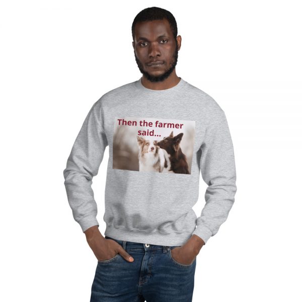 Unisex Sweatshirt  Farmer Said - Image 5