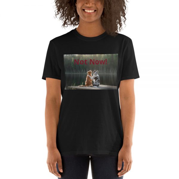 Short-Sleeve Unisex T-Shirt Not Now! - Image 3