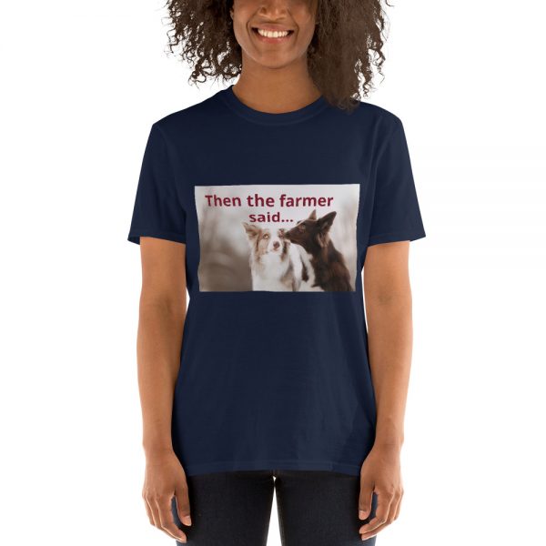 Short-Sleeve Unisex T-Shirt  Farmer Said - Image 3