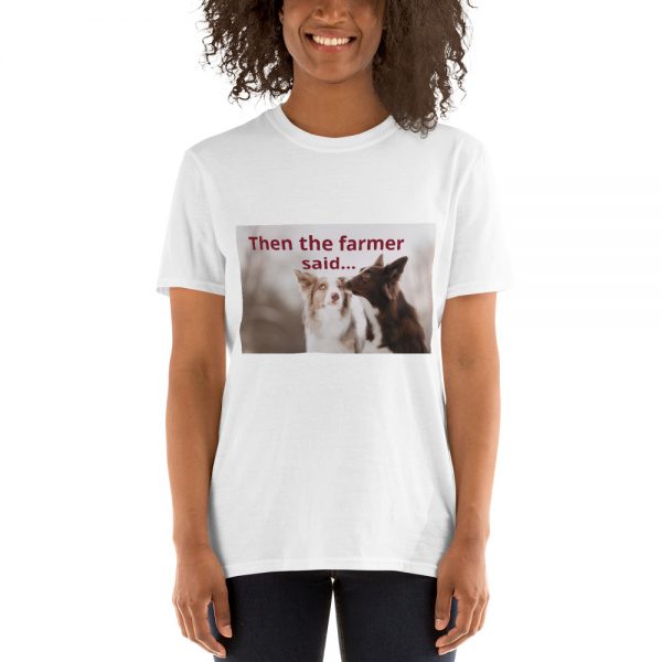 Short-Sleeve Unisex T-Shirt  Farmer Said